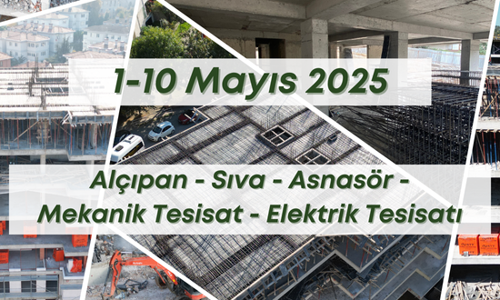 17. Blok 10.05.2025 şantiye günlük resimleri