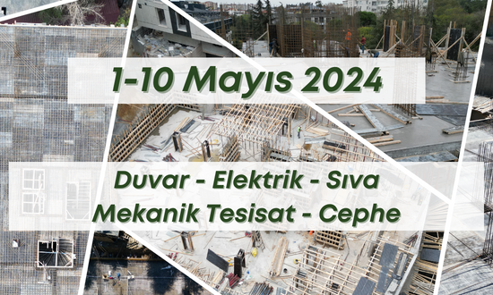 11. Blok 10.05.2024 şantiye günlük resimleri