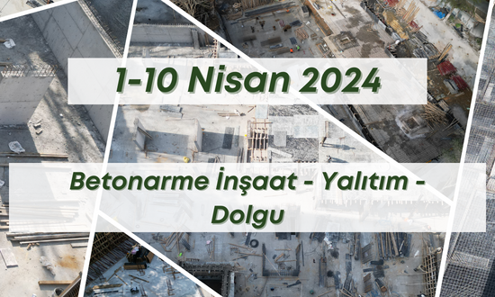 13. Blok 10.04.2024 şantiye günlük resimleri